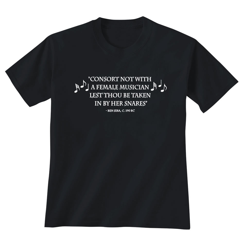 'Consort Not With a Female Musician' T-Shirt