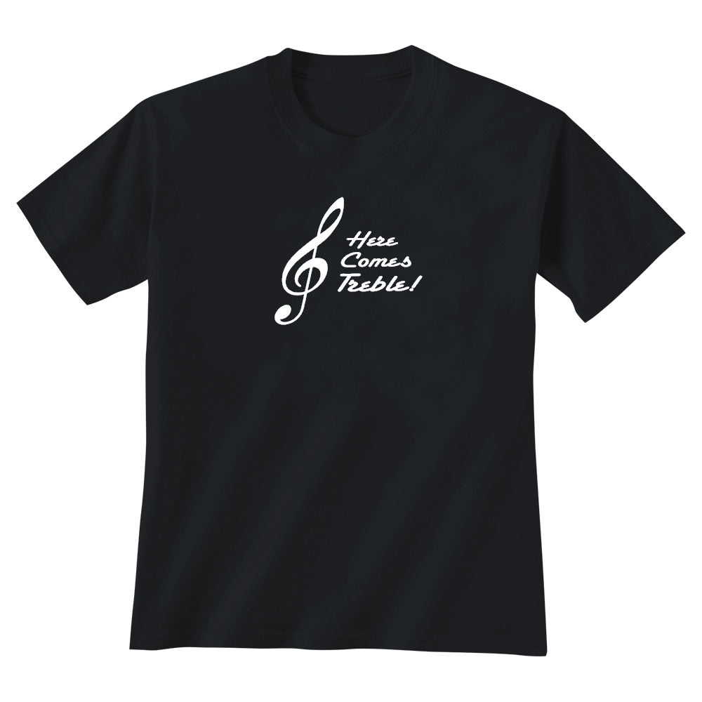 Here Comes Treble T-Shirt