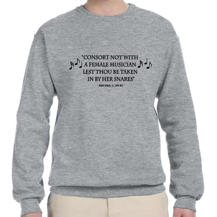 'Consort Not With a Female Musician' Sweatshirt