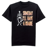 'Someday I'll Have a Roadie' T-Shirt