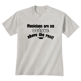 'Musicians Are An Octave Above The Rest' T-Shirt