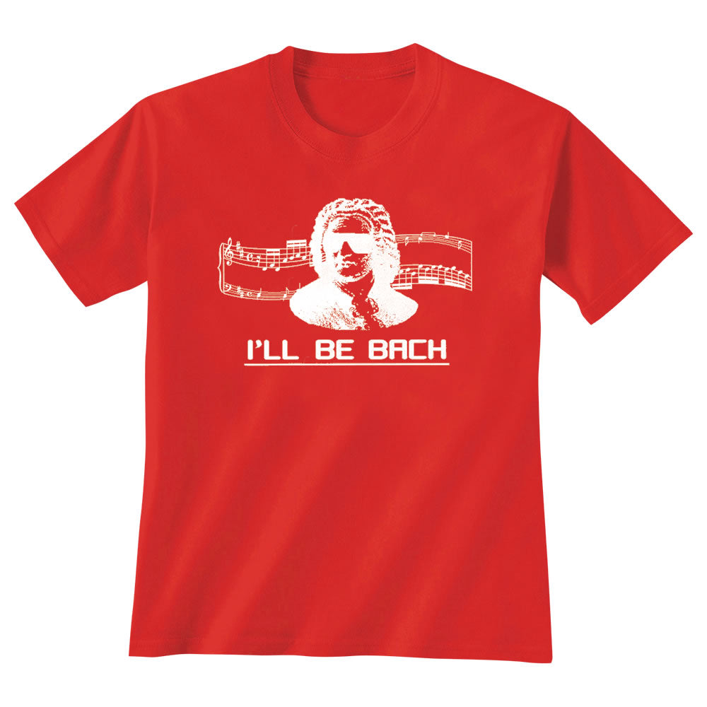I'll Be Bach T-Shirt