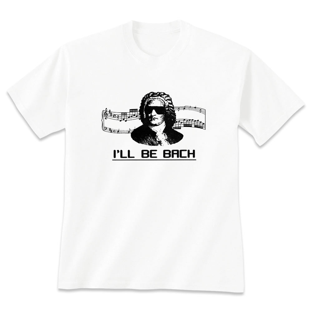 I'll Be Bach T-Shirt