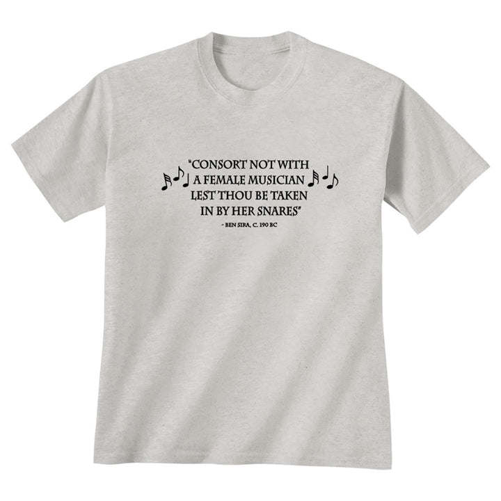 'Consort Not With a Female Musician' T-Shirt