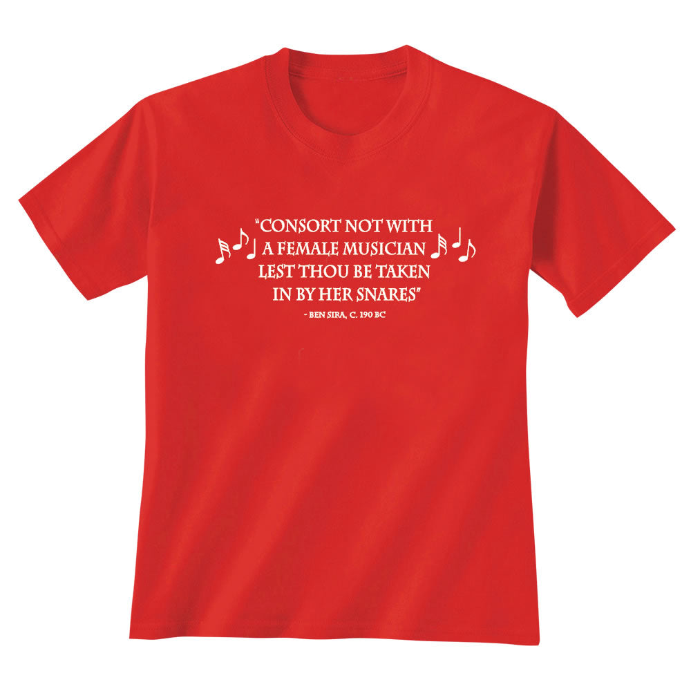 'Consort Not With a Female Musician' T-Shirt