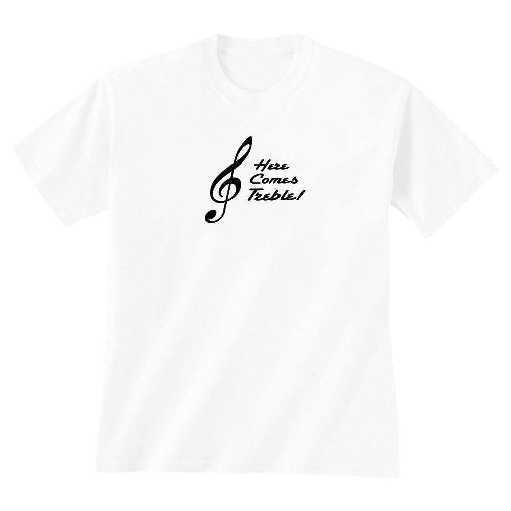 Here Comes Treble T-Shirt