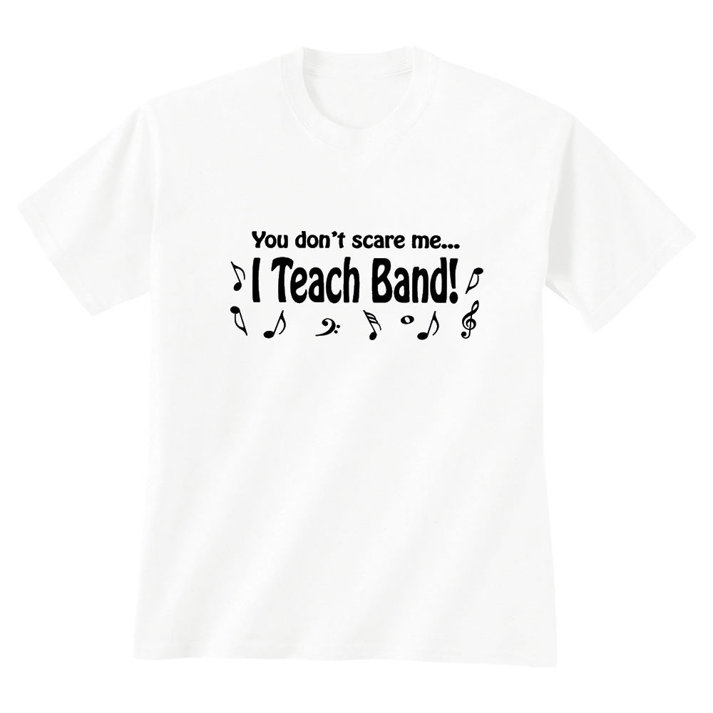 'I Teach Band!' T-Shirt