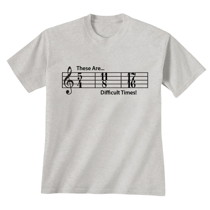 These are Difficult Times T-Shirt