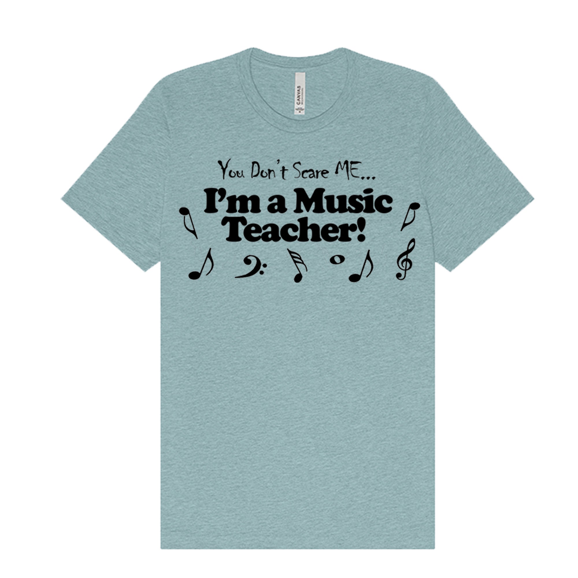 You Don't Scare Me...I'm a Music Teacher T-Shirt