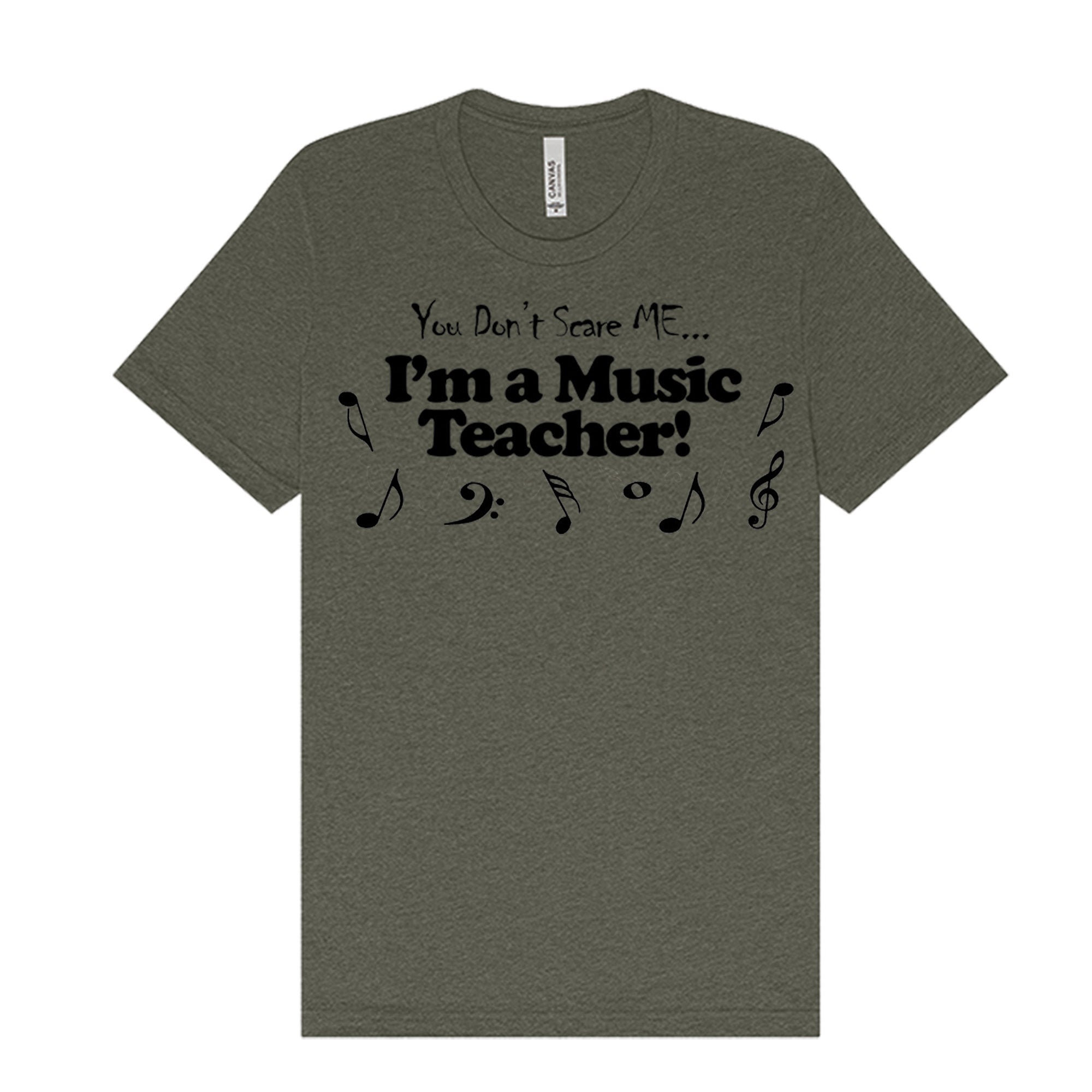 You Don't Scare Me...I'm a Music Teacher T-Shirt